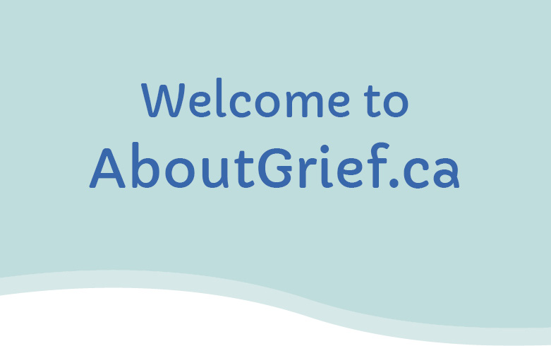Welcome to AboutGrief.ca